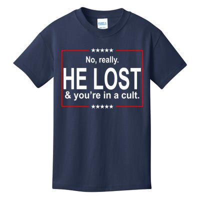 No Really He Lost And You're In A Cult Kids T-Shirt