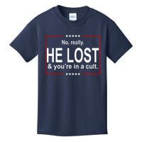 No Really He Lost And You're In A Cult Kids T-Shirt