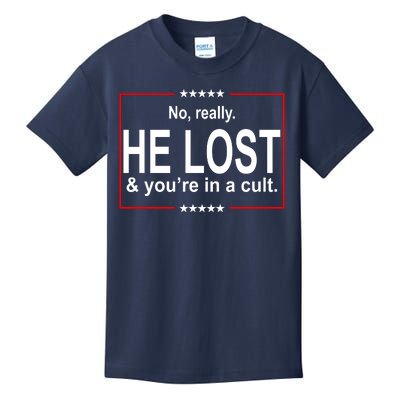 No Really He Lost And You're In A Cult Kids T-Shirt