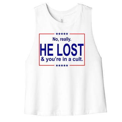 No Really He Lost And You're In A Cult Women's Racerback Cropped Tank