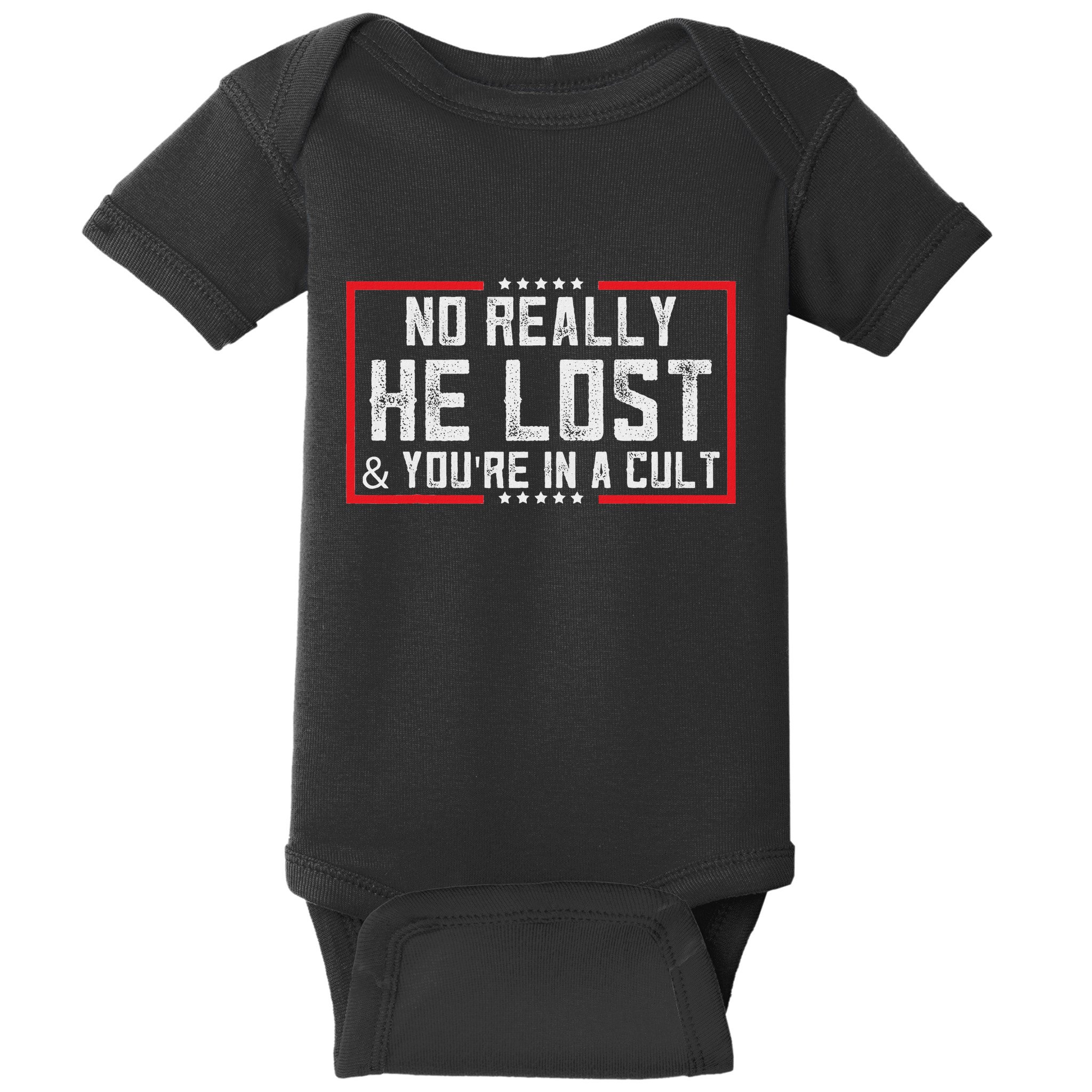 No Really He Lost & YouRe In A Cult Baby Bodysuit