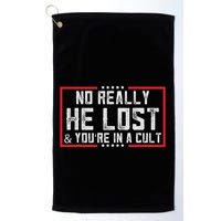 No Really He Lost & YouRe In A Cult Golf Towel
