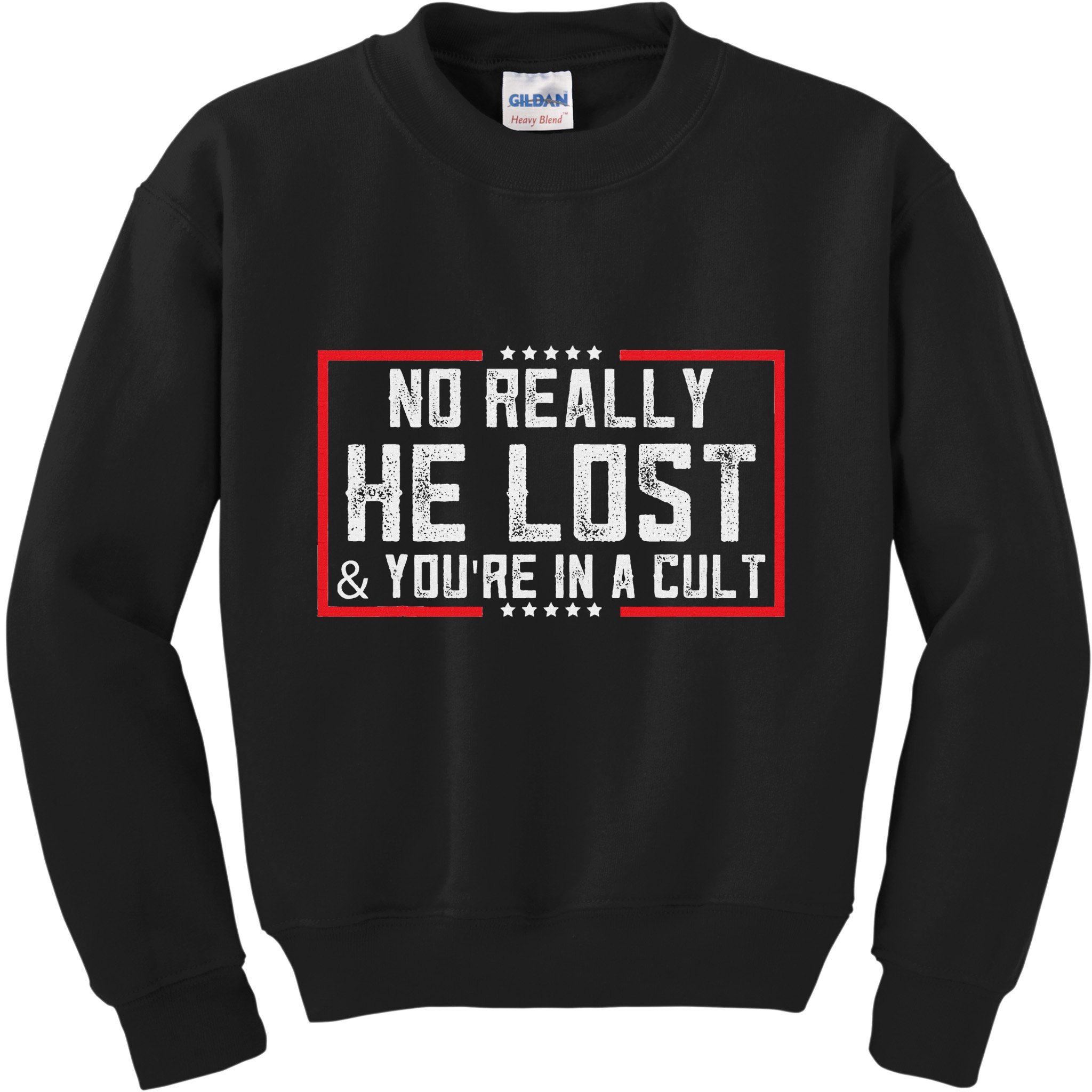 No Really He Lost & YouRe In A Cult Kids Sweatshirt