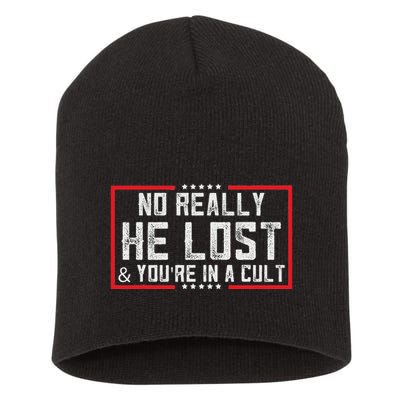 No Really He Lost & YouRe In A Cult Short Acrylic Beanie
