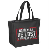 No Really He Lost & YouRe In A Cult Zip Tote Bag
