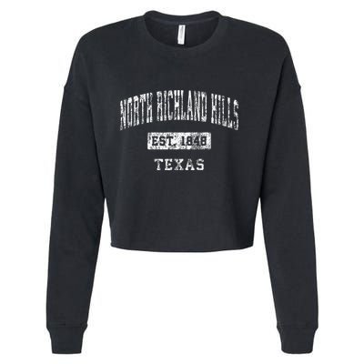 North Richland Hills Texas Tx Vintage Established Sports Cropped Pullover Crew