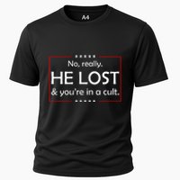 No Really He Lost & YouRe In A Cult Cooling Performance Crew T-Shirt