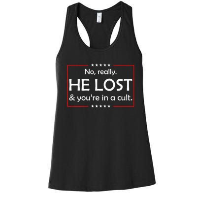 No Really He Lost & YouRe In A Cult Women's Racerback Tank