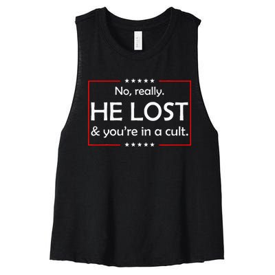 No Really He Lost & YouRe In A Cult Women's Racerback Cropped Tank