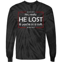 No Really He Lost & YouRe In A Cult Tie-Dye Long Sleeve Shirt