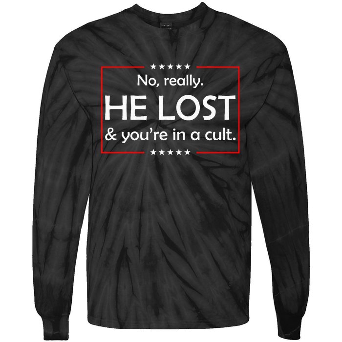 No Really He Lost & YouRe In A Cult Tie-Dye Long Sleeve Shirt