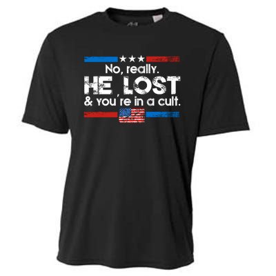 No Really He Lost & Youre In A Cult Cooling Performance Crew T-Shirt