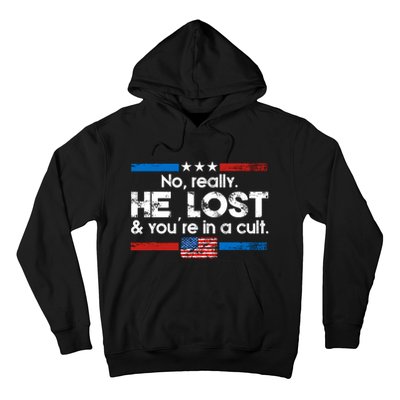 No Really He Lost & Youre In A Cult Hoodie