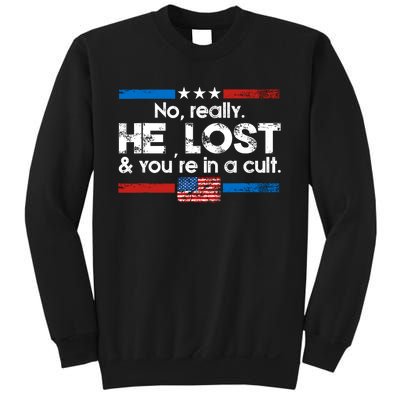 No Really He Lost & Youre In A Cult Sweatshirt