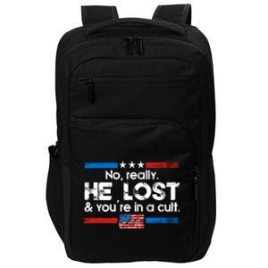 No Really He Lost & Youre In A Cult Impact Tech Backpack