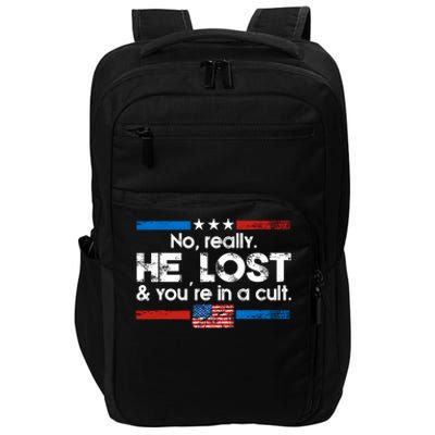 No Really He Lost & Youre In A Cult Impact Tech Backpack