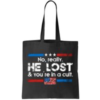 No Really He Lost & Youre In A Cult Tote Bag