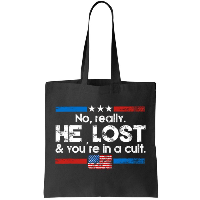 No Really He Lost & Youre In A Cult Tote Bag