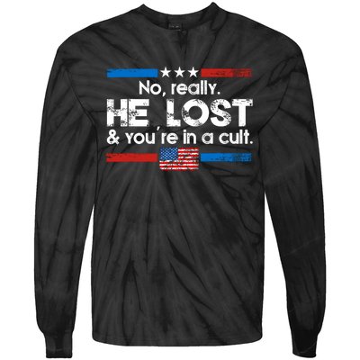 No Really He Lost & Youre In A Cult Tie-Dye Long Sleeve Shirt