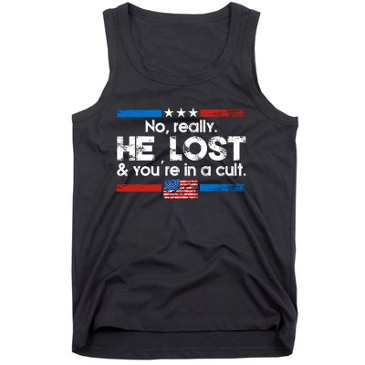 No Really He Lost & Youre In A Cult Tank Top