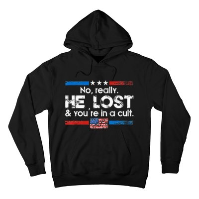 No Really He Lost And YouRe In A Cult Hoodie