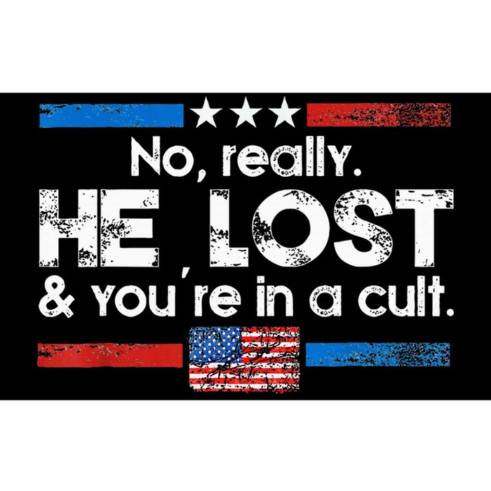 No Really He Lost And YouRe In A Cult Bumper Sticker