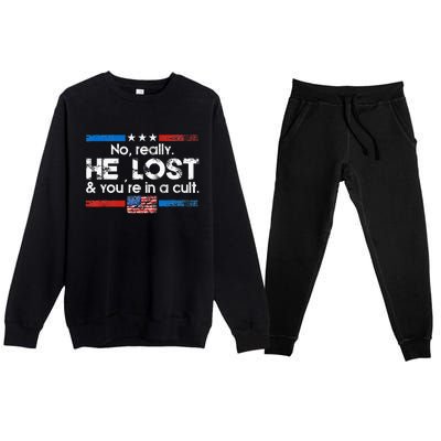 No Really He Lost And YouRe In A Cult Premium Crewneck Sweatsuit Set