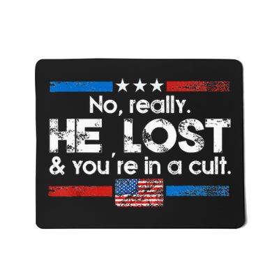 No Really He Lost And YouRe In A Cult Mousepad