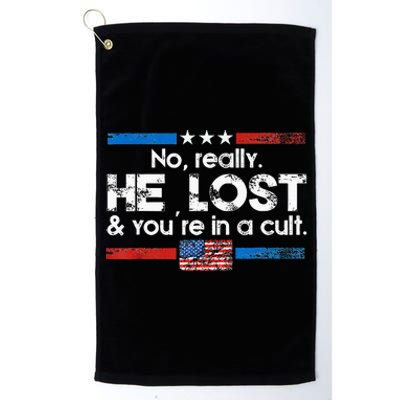 No Really He Lost And YouRe In A Cult Platinum Collection Golf Towel