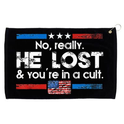 No Really He Lost And YouRe In A Cult Grommeted Golf Towel