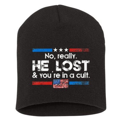 No Really He Lost And YouRe In A Cult Short Acrylic Beanie