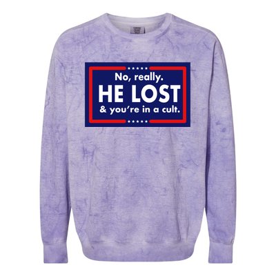 No Really He Lost & You're In A Cult. Colorblast Crewneck Sweatshirt