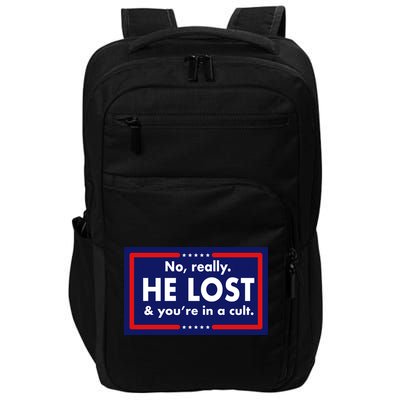 No Really He Lost & You're In A Cult. Impact Tech Backpack