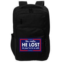 No Really He Lost & You're In A Cult. Impact Tech Backpack