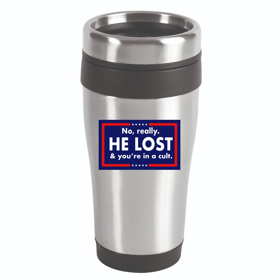 No Really He Lost & You're In A Cult. 16oz Travel Tumbler