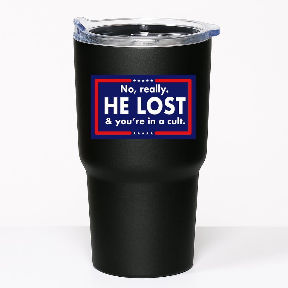 No Really He Lost & You're In A Cult. Tumbler