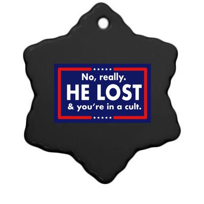 No Really He Lost & You're In A Cult. Ceramic Star Ornament