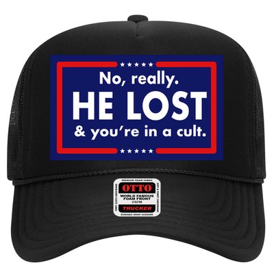 No Really He Lost & You're In A Cult. Trucker Hat