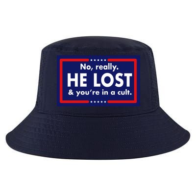 No Really He Lost & You're In A Cult. Cool Comfort Performance Bucket Hat