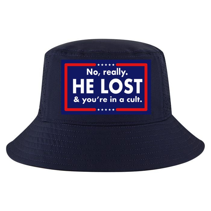 No Really He Lost & You're In A Cult. Cool Comfort Performance Bucket Hat