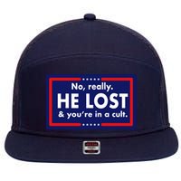 No Really He Lost & You're In A Cult. 7 Panel Mesh Trucker Snapback Hat