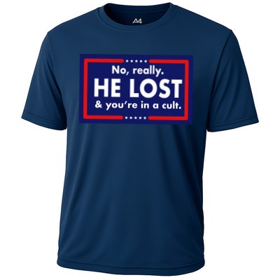 No Really He Lost & You're In A Cult. Performance Shirt