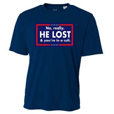 No Really He Lost & You're In A Cult. Cooling Performance Crew T-Shirt