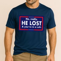 No Really He Lost & You're In A Cult. Performance Shirt