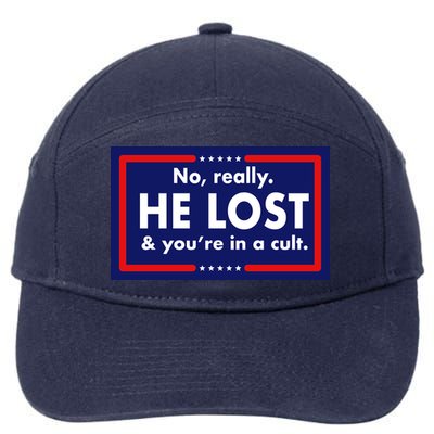 No Really He Lost & You're In A Cult. 7-Panel Snapback Hat