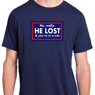 No Really He Lost & You're In A Cult. Adult ChromaSoft Performance T-Shirt