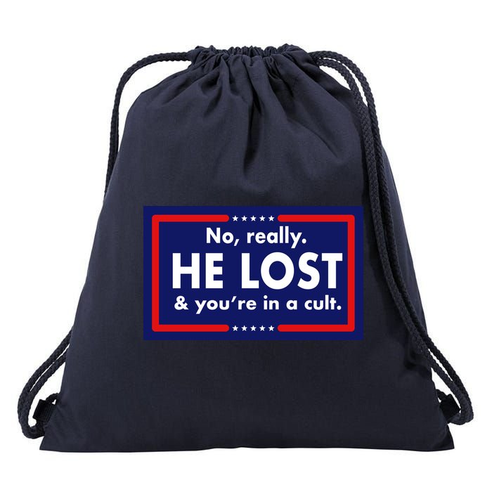 No Really He Lost & You're In A Cult. Drawstring Bag