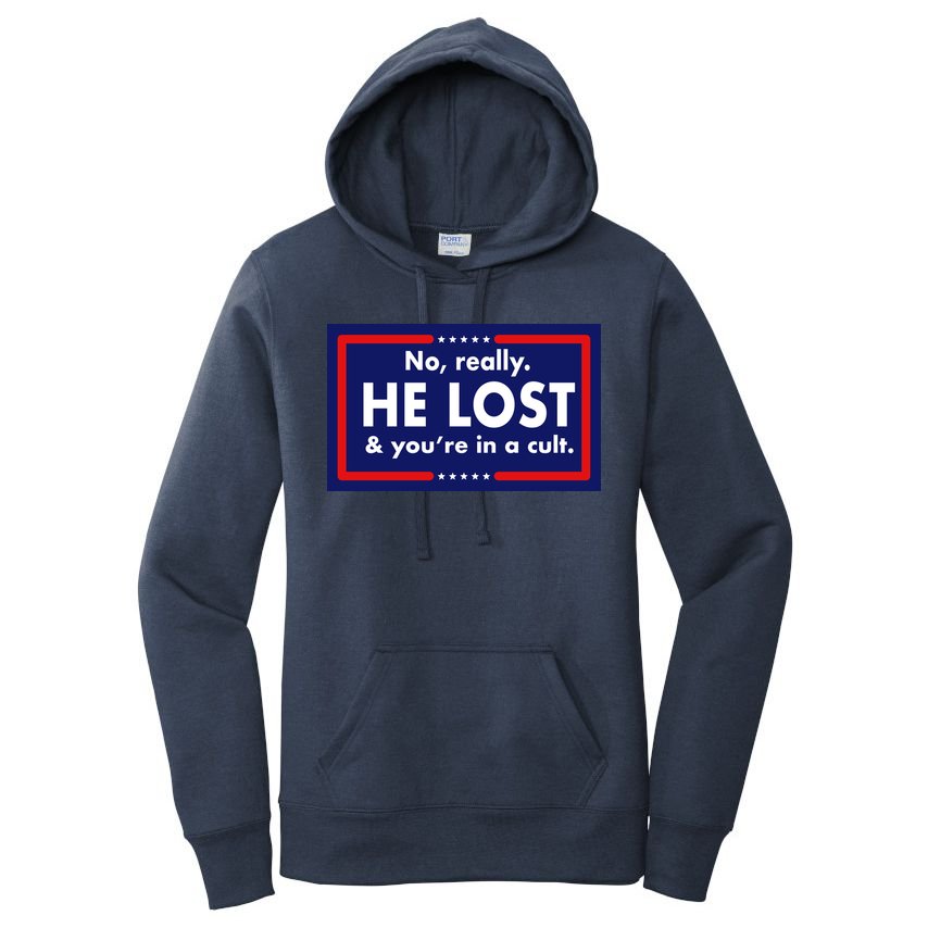 No Really He Lost & You're In A Cult. Women's Pullover Hoodie