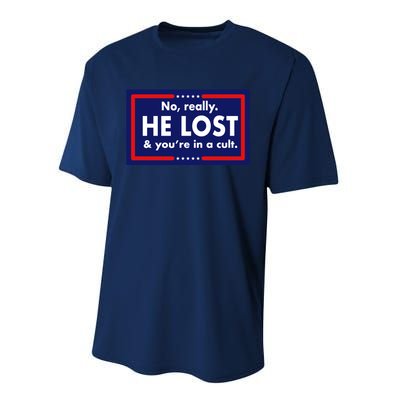 No Really He Lost & You're In A Cult. Performance Sprint T-Shirt