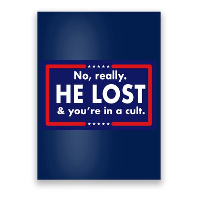 No Really He Lost & You're In A Cult. Poster